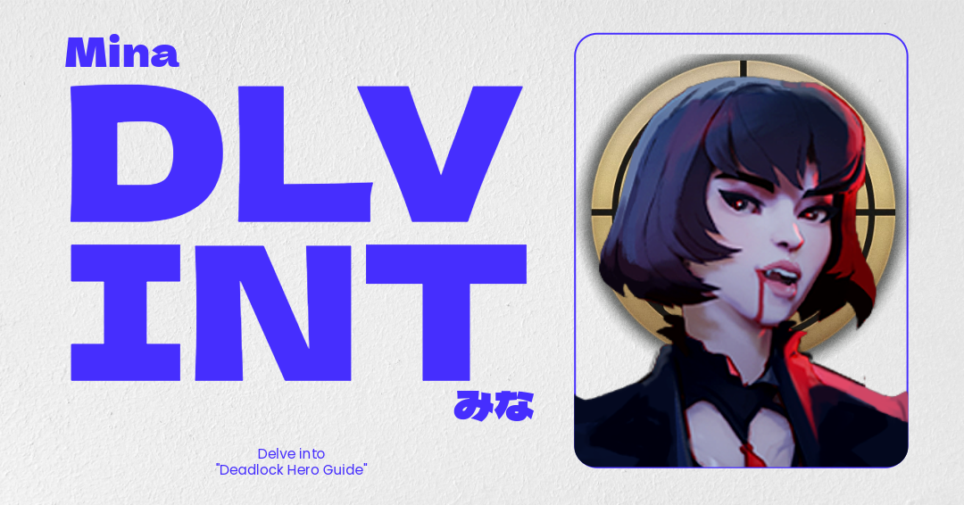 『Deadlock』Mina(ミナ)初心者ガイド|使い方とアビリティ解説